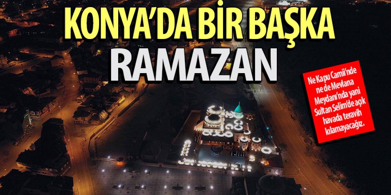 KONYA’DA BİR BAŞKA RAMAZAN