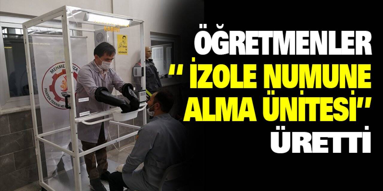 Öğretmenler "izole Numune Alma Ünitesi" Üretti