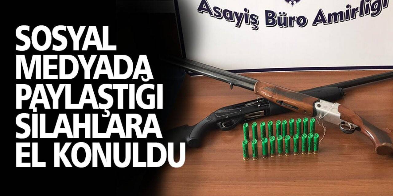 Sosyal Medyada Paylaştığı Silahlara El Konuldu