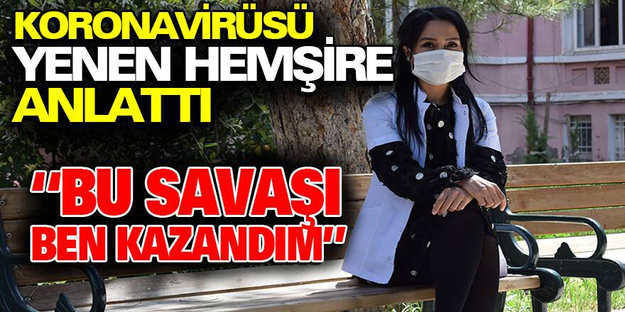 Konya'da koronavirüsü yenen hemşire anlattı
