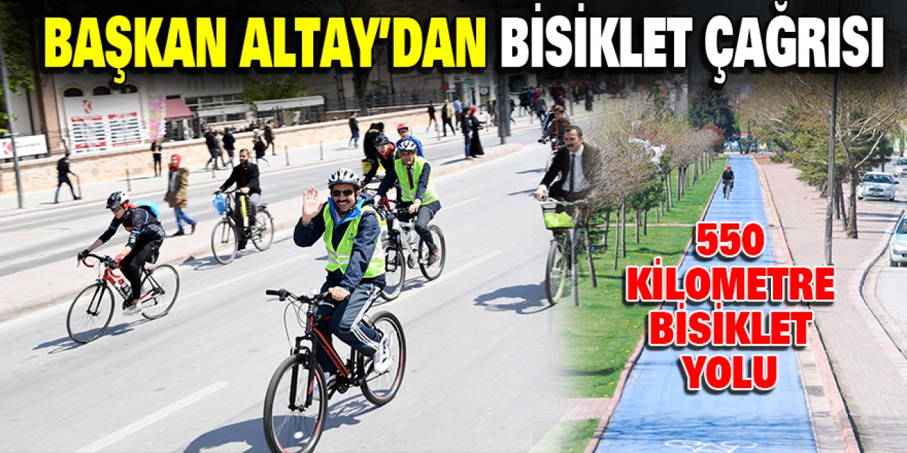 Başkan Altay'dan Bisiklet Çağrısı