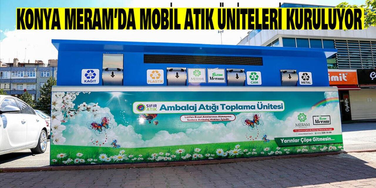 Konya Meram’da Mobil Atık Üniteleri Kuruluyor