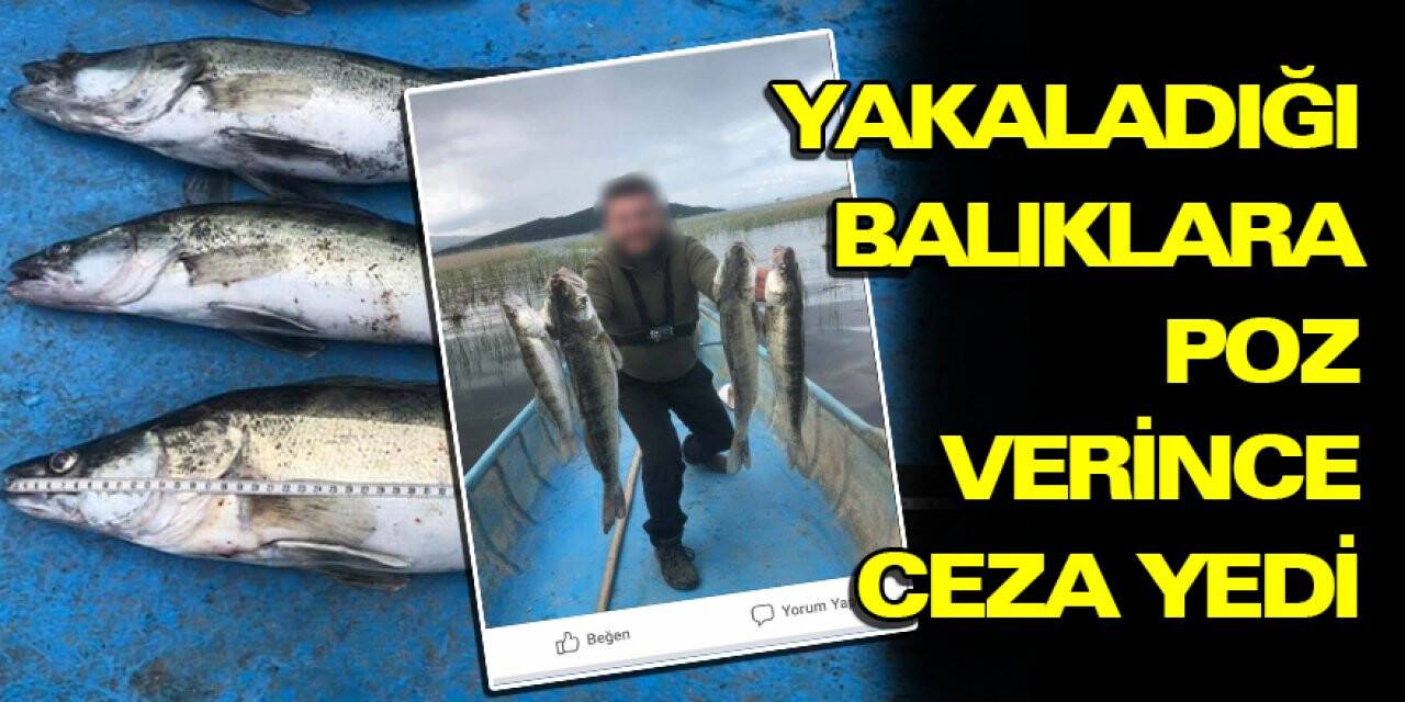 Yakaladığı balıklara poz verince ceza yedi