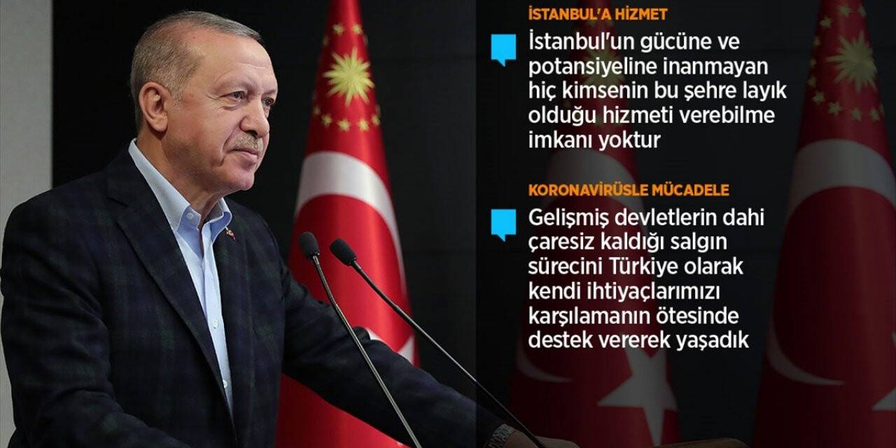 Cumhurbaşkanı Erdoğan: İstanbul'un dünya şehri özelliğini biraz daha güçlendiriyoruz