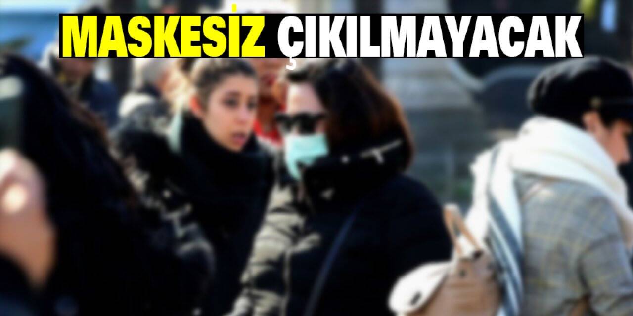 'Maskesiz Olarak Asla Evin Dışına Adım Atmayacağız'