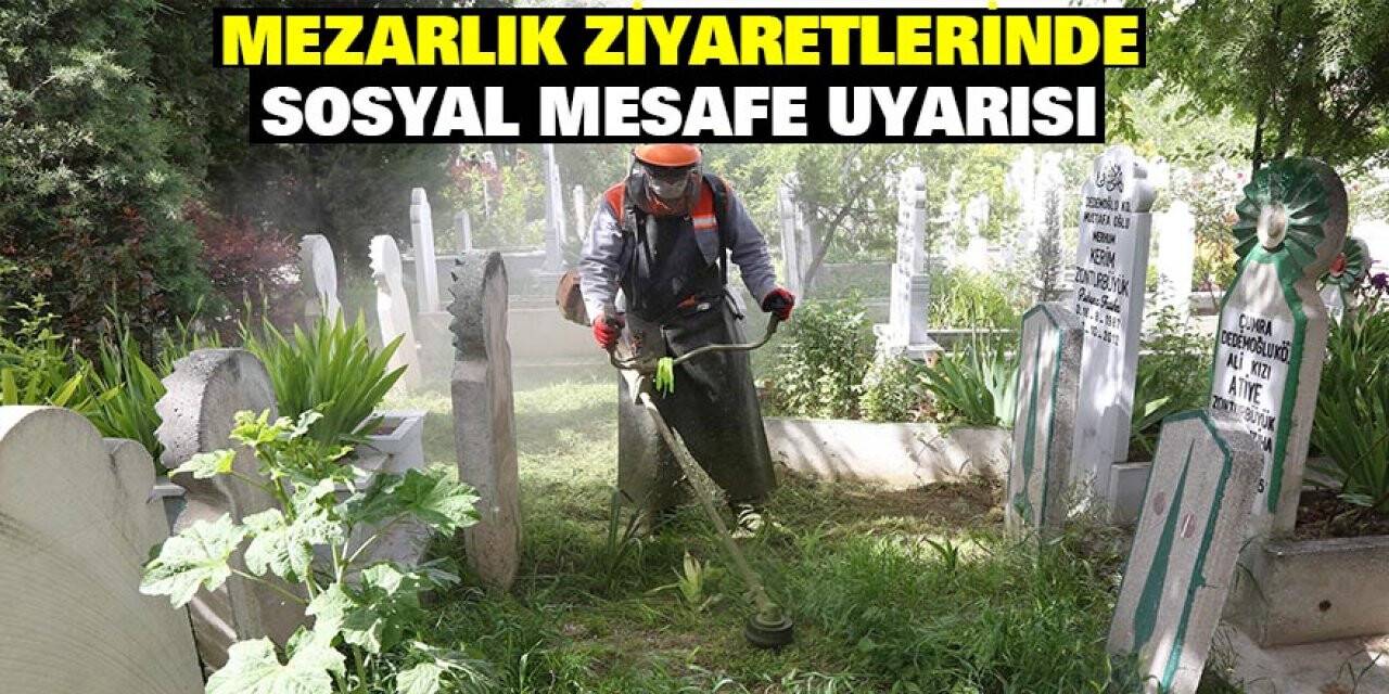 Konya'da Mezarlık Ziyaretlerinde Sosyal Mesafe Uyarısı