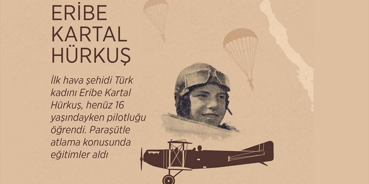 Babasının gözleri önünde şehit düşen ilk kadın havacı: Eribe Kartal Hürkuş