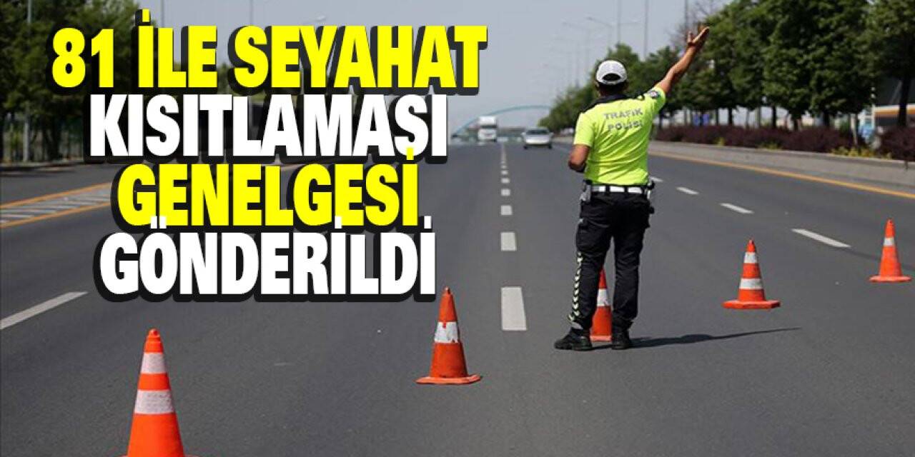 İçişleri Bakanlığından 'Seyahat Kısıtlaması' genelgesi
