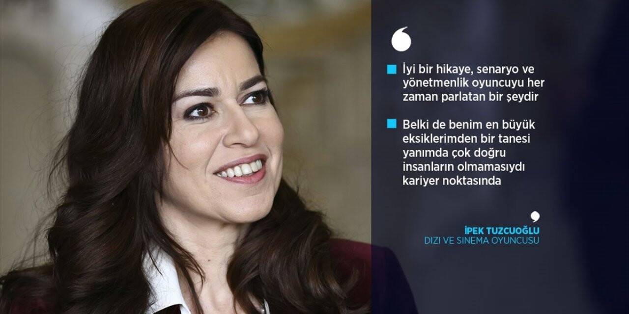 Oyuncu İpek Tuzcuoğlu: Bir Zümrüdüanka gibi yenilenme yaşadım