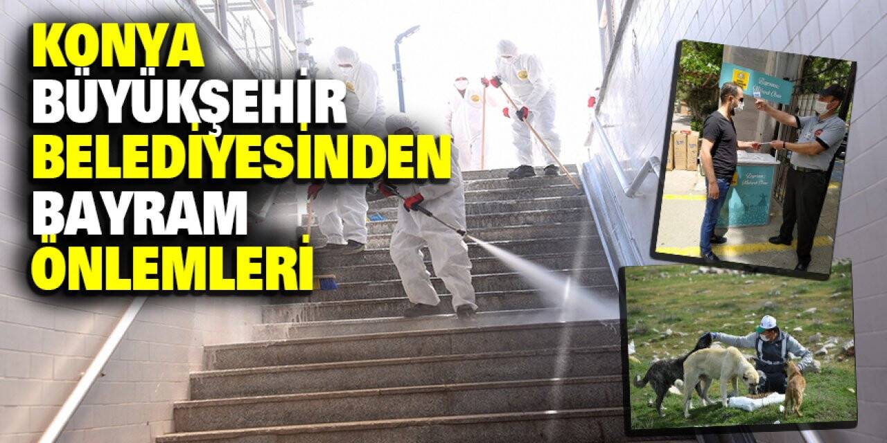 Konya Büyükşehir Belediyesinden Bayram Önlemleri