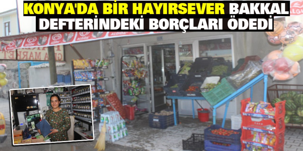 Konya'da bir hayırsever bakkal defterindeki borçları ödedi