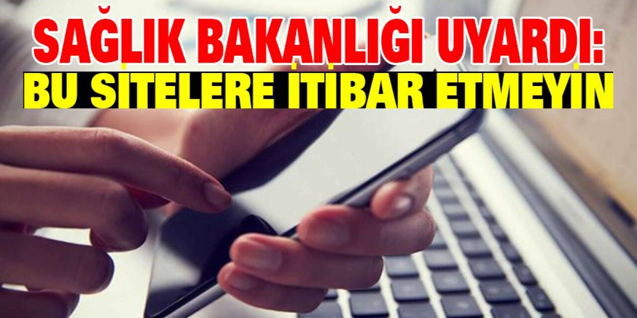 Sağlık Bakanlığından uyardı: Bu sitelere itibar etmeyin