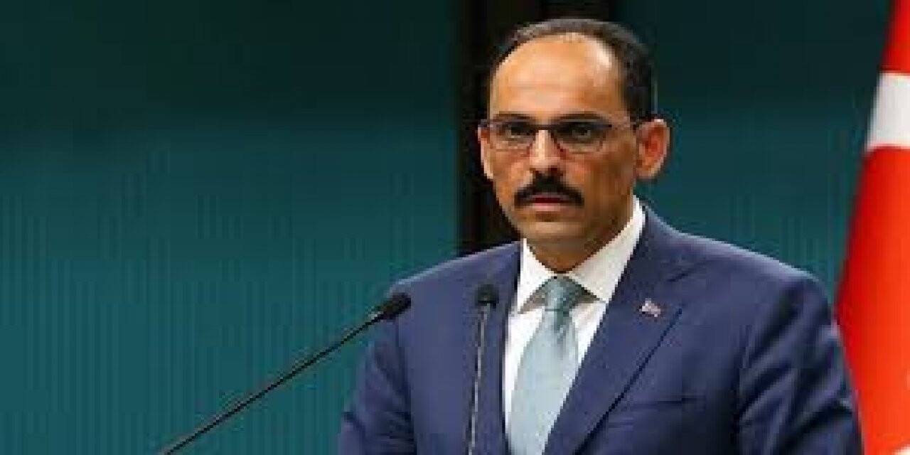 Cumhurbaşkanlığı Sözcüsü Kalın, ABD Ulusal Güvenlik Danışmanı O'Brien'la telefonda görüştü