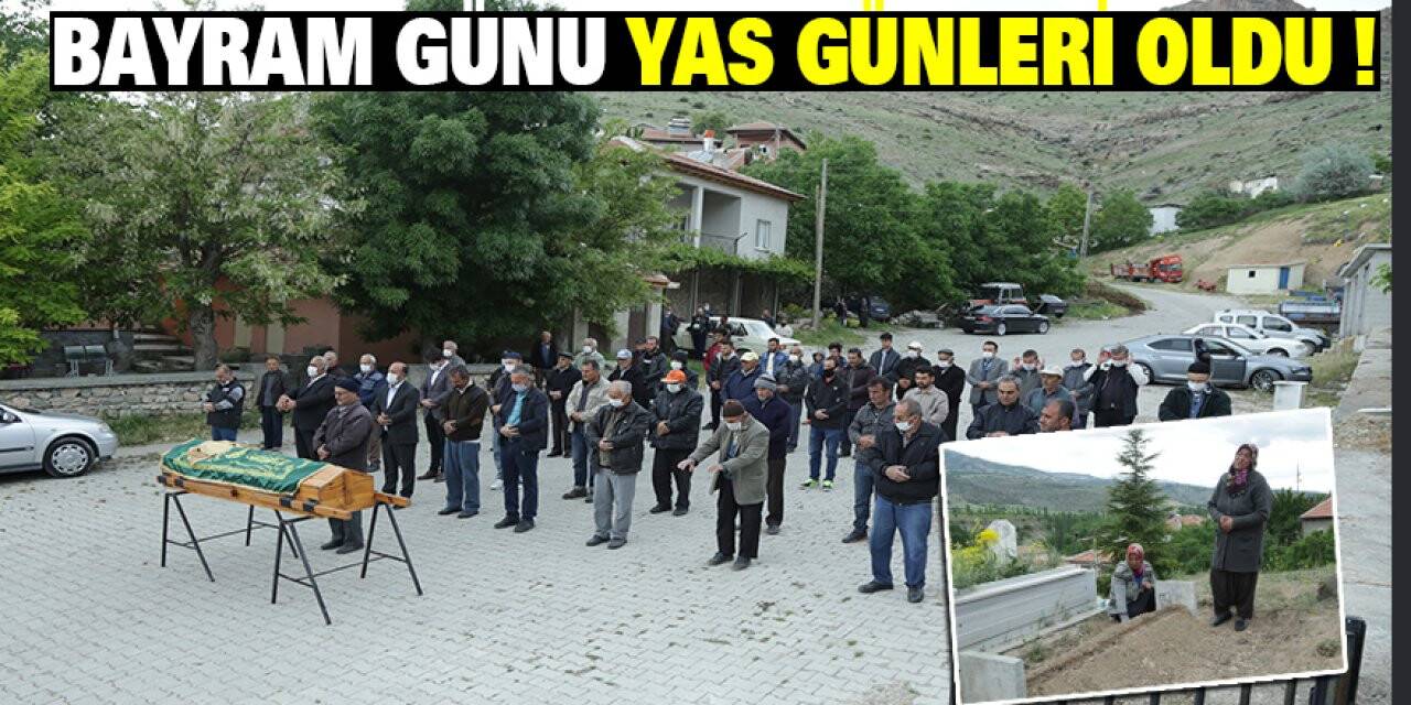 Bayram günü yas günleri oldu!