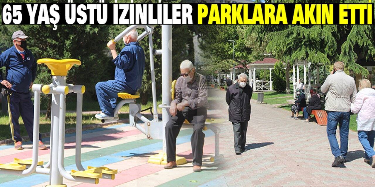 65 Yaş Üstü İzinliler Parklara Akın Etti