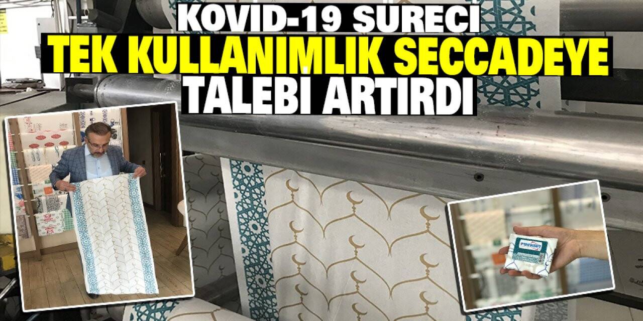 Kovid-19 süreci tek kullanımlık seccadeye talebi artırdı