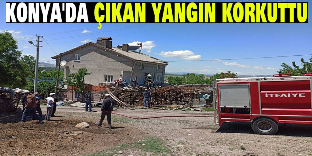Konya'da çıkan yangın korkuttu