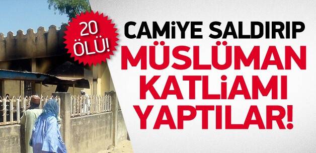 Boko Haram camiye saldırdı: 20 ölü!