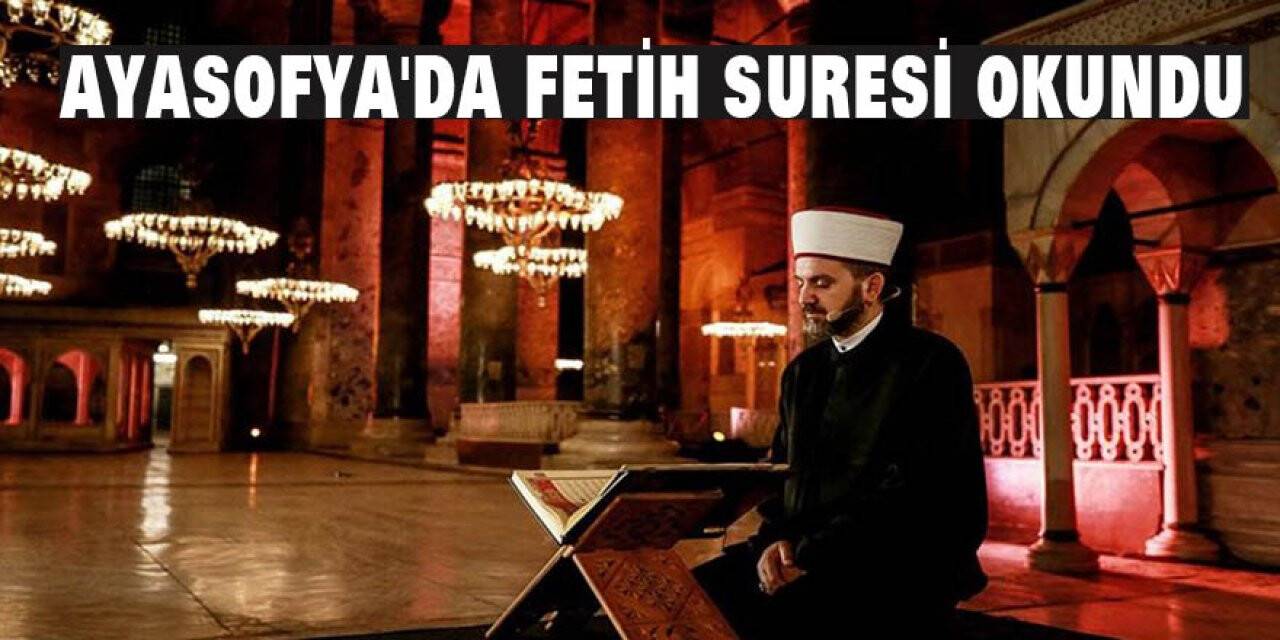 Ayasofya'da Fetih Suresi okundu