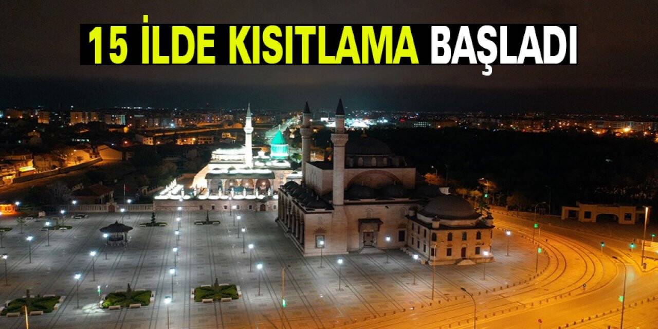 Konya dahil 15 ilde uygulanacak sokağa çıkma kısıtlaması başladı