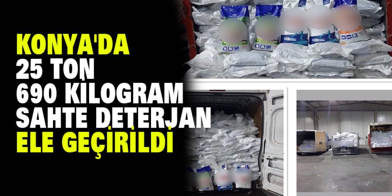 Konya'da 25 ton 690 kilogram sahte deterjan ele geçirildi