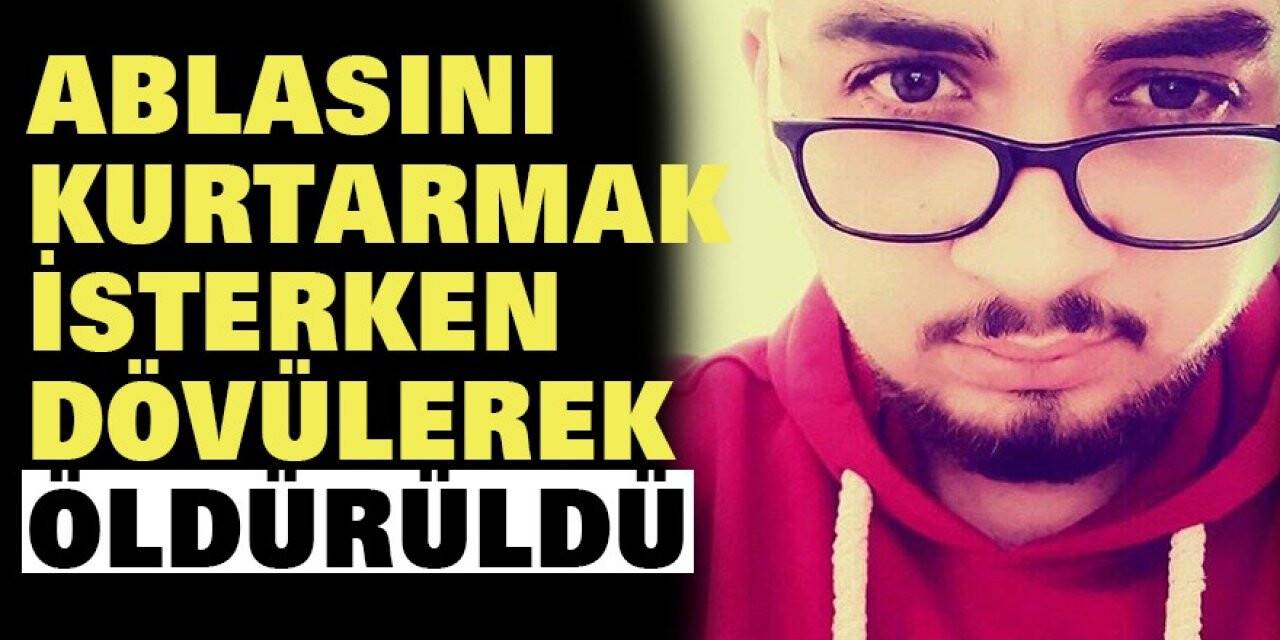 Konya'da üniversite öğrencisi dövülerek öldürüldü