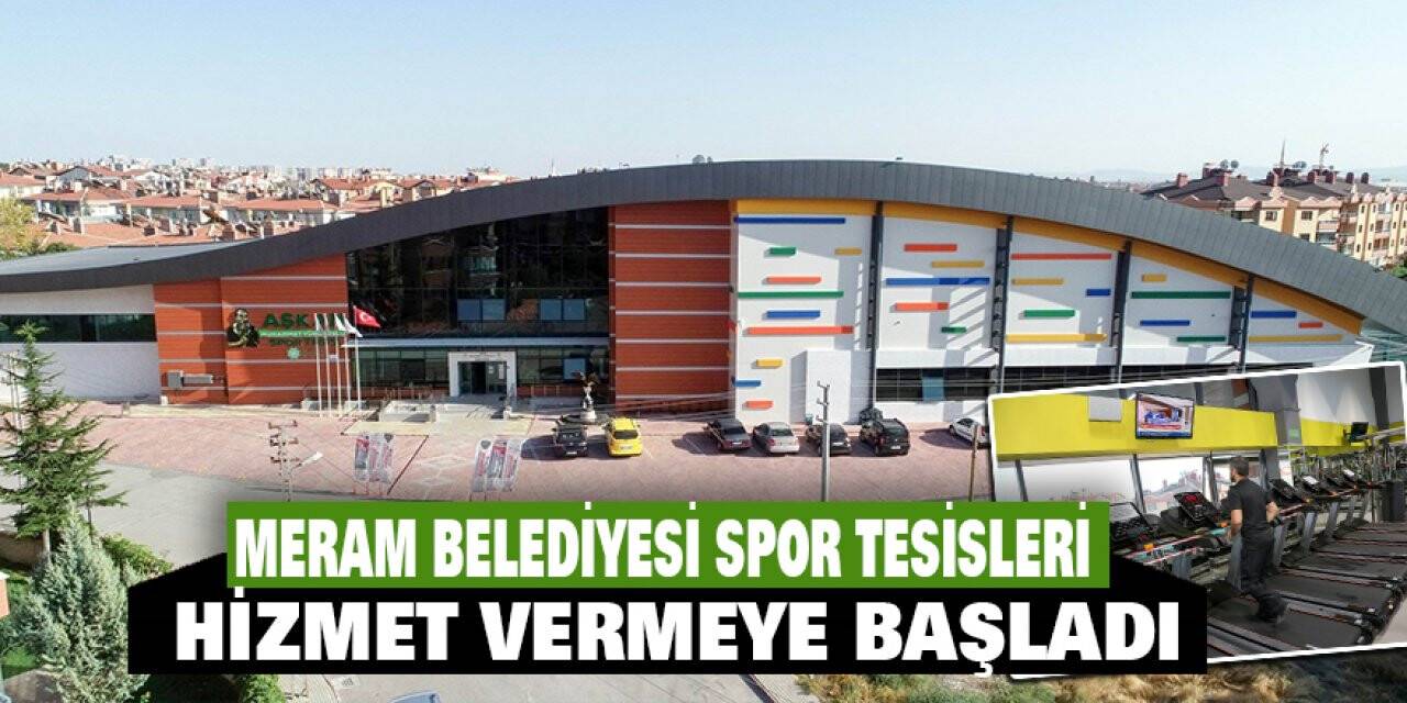 Meram Belediyesi spor tesisleri hizmet vermeye başladı