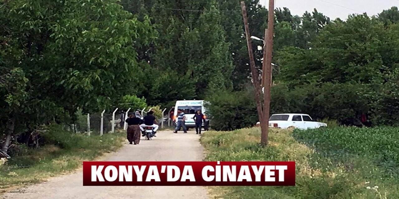 Konya’da cinayet