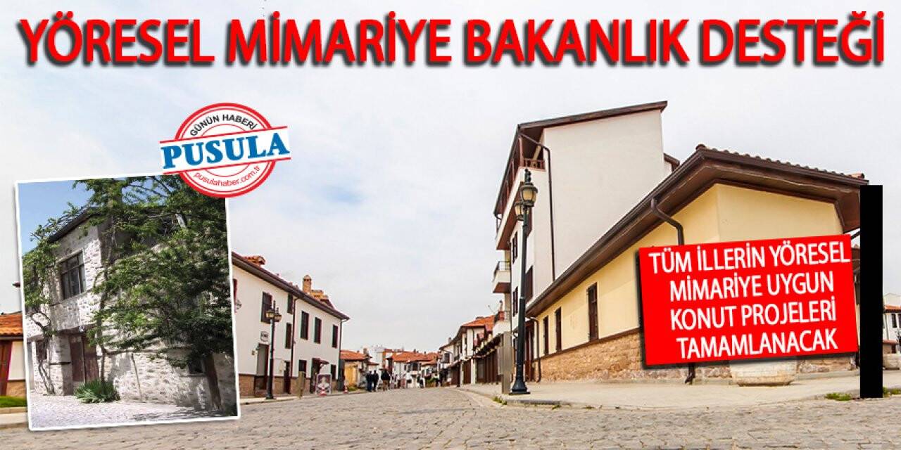 Yöresel Mimariye Bakanlık Desteği