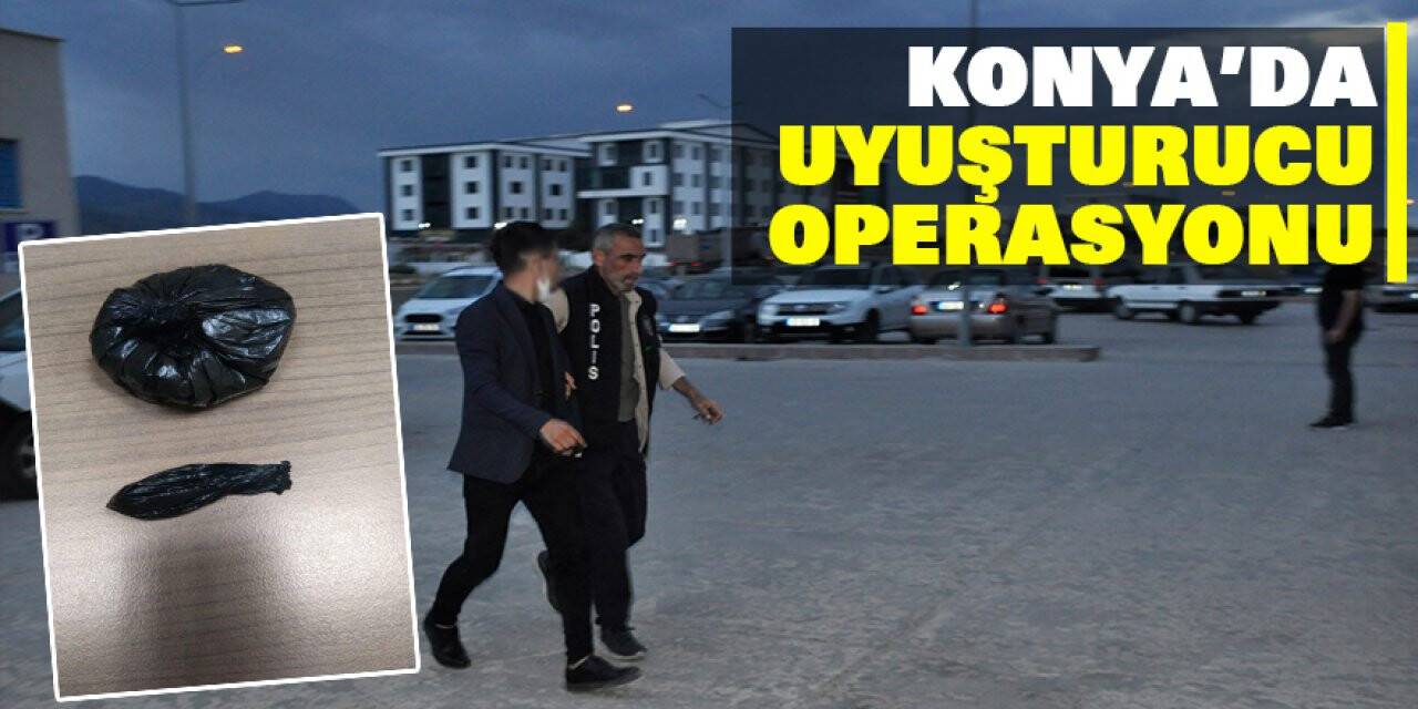 Konya’da uyuşturucu operasyonu