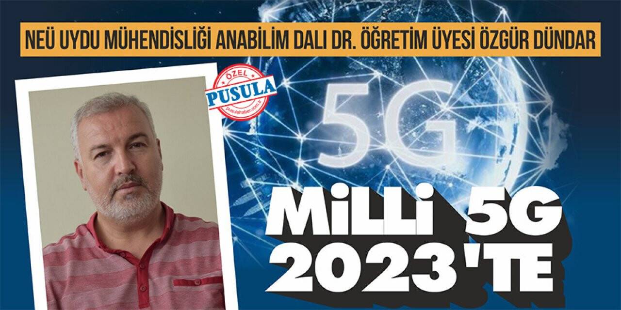 MİLLİ 5G 2023’TE