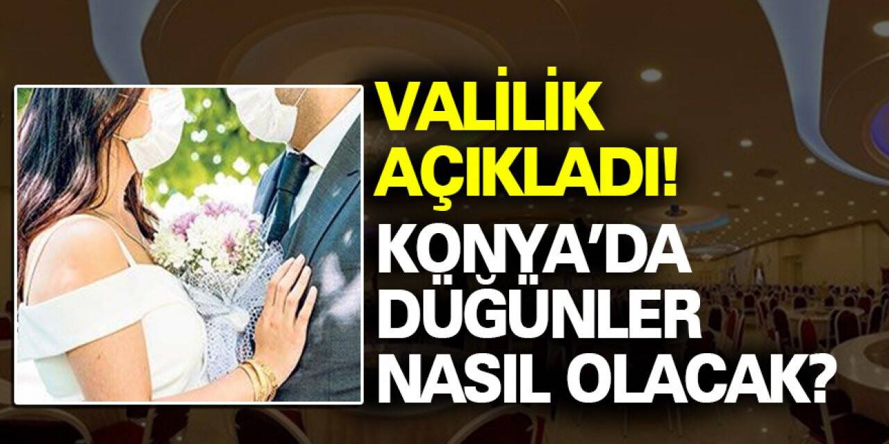 Konya'da Düğünler Nasıl Olacak?