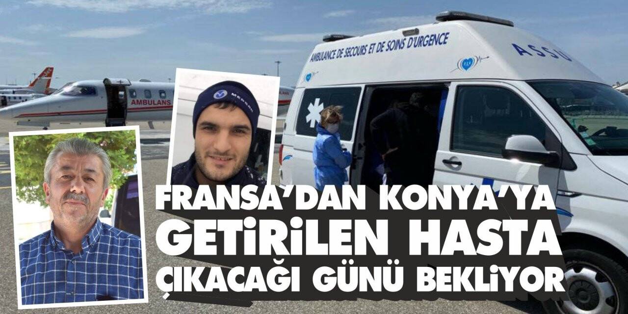 Fransa’dan Konya’ya getirilen Kılınç eve çıkarılacağı günü bekliyor