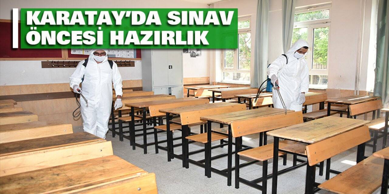 Karatay’da LGS ve YKS öncesi okullar dezenfekte ediliyor
