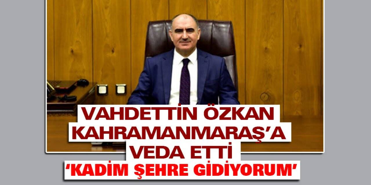 Yeni Konya Valisi Kahramanmaraş’a veda etti