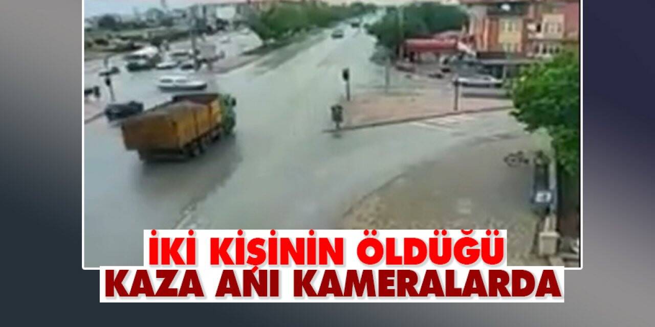 İki kişinin öldüğü kaza anı kameralarda