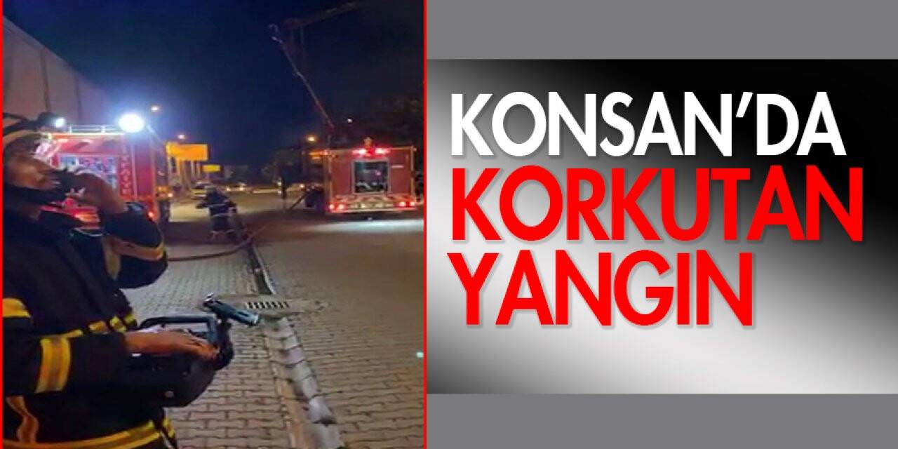 KONSAN’da korkutan yangın