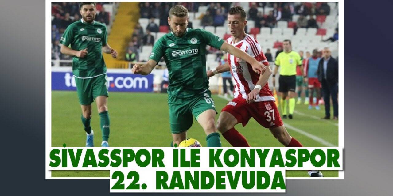 Sivasspor ile Konyaspor 22. randevuda