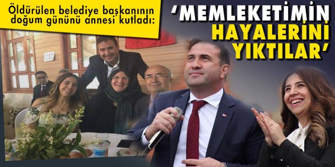 Konya’da öldürülen belediye başkanının annesinden duygulandıran paylaşım