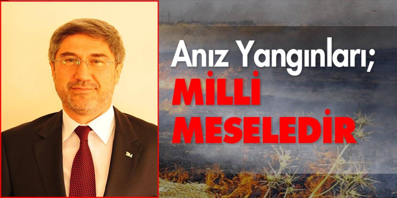 Anız Yangınları;  Milli Meseledir