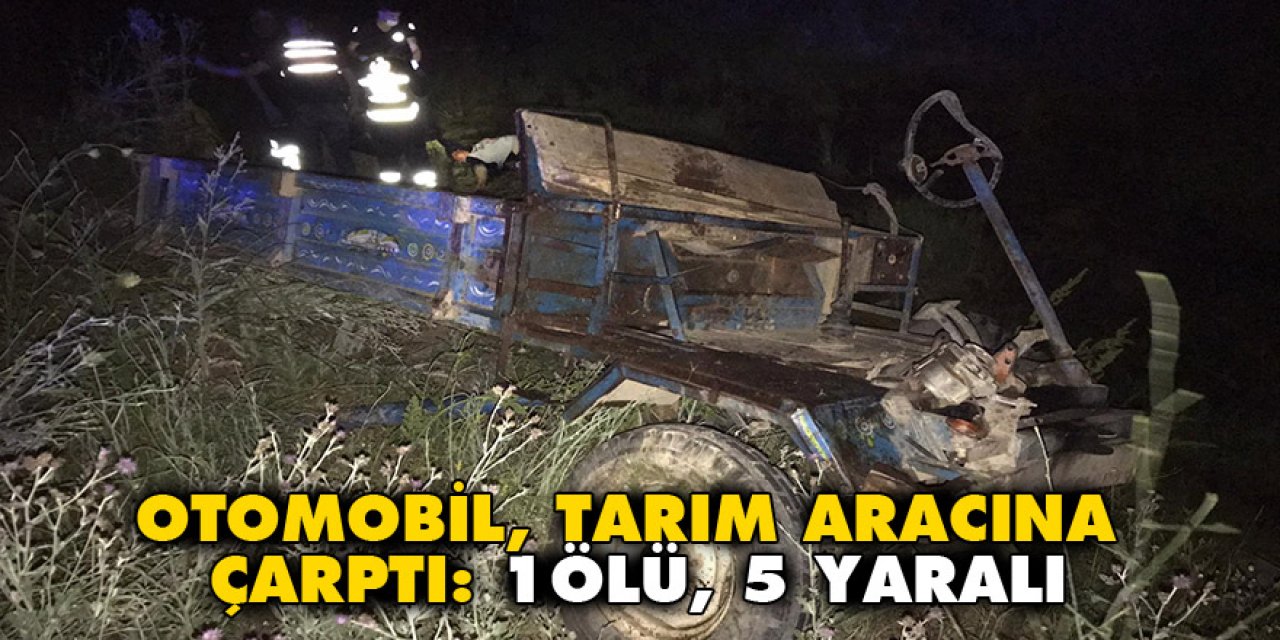 Konya'da otomobil, tarım aracına çarptı: 1ölü, 5 yaralı