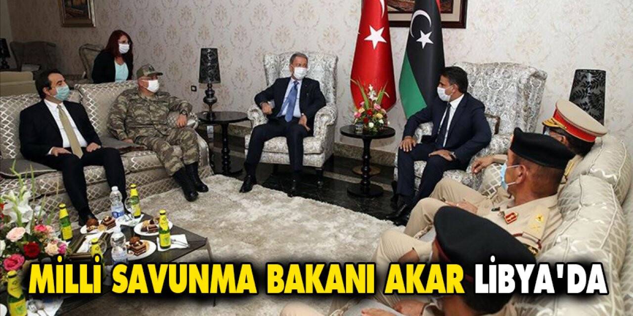 Milli Savunma Bakanı Akar Libya'da