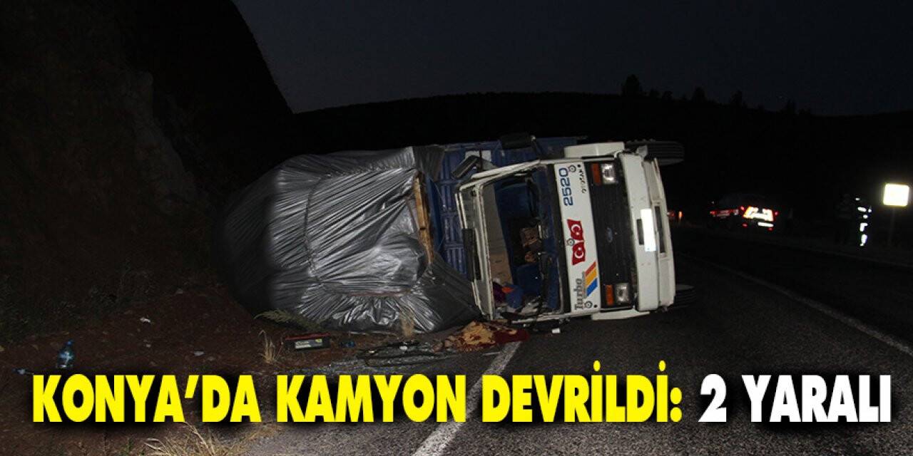 Konya’da kamyon devrildi: 2 yaralı