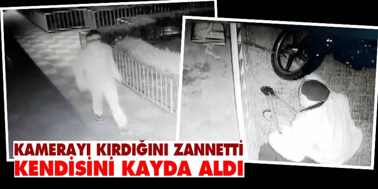 Kamerayı kırdığını zannetti, kendisini kayda aldı