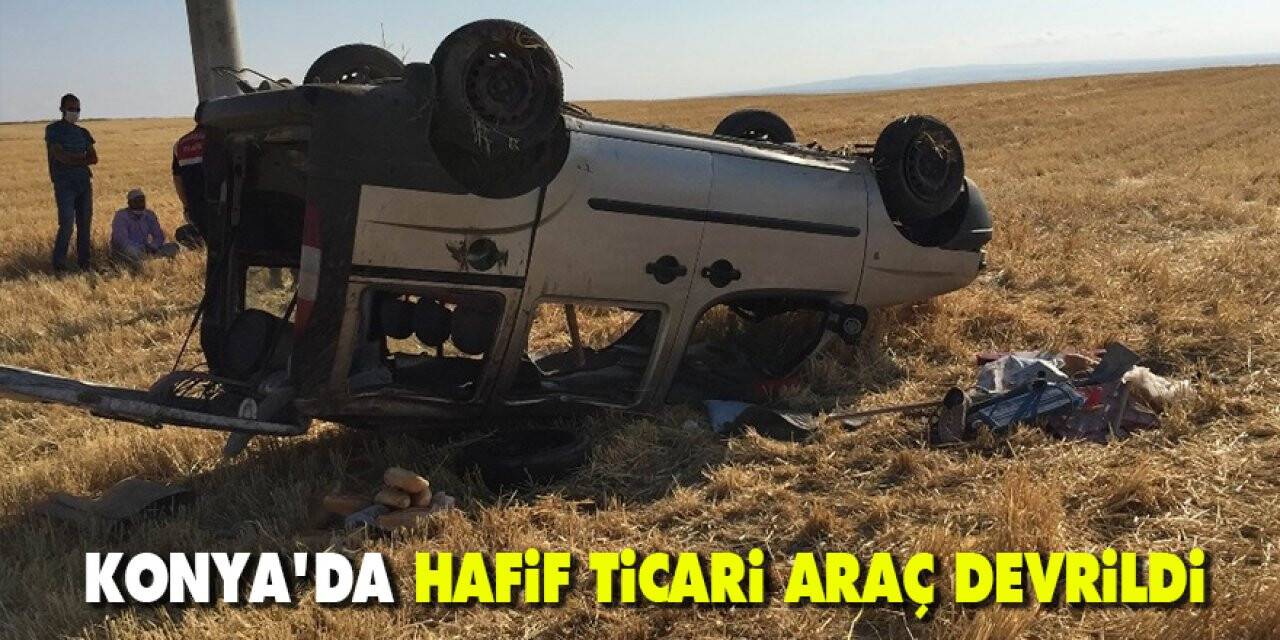 Konya'da hafif ticari araç devrildi: 4 yaralı