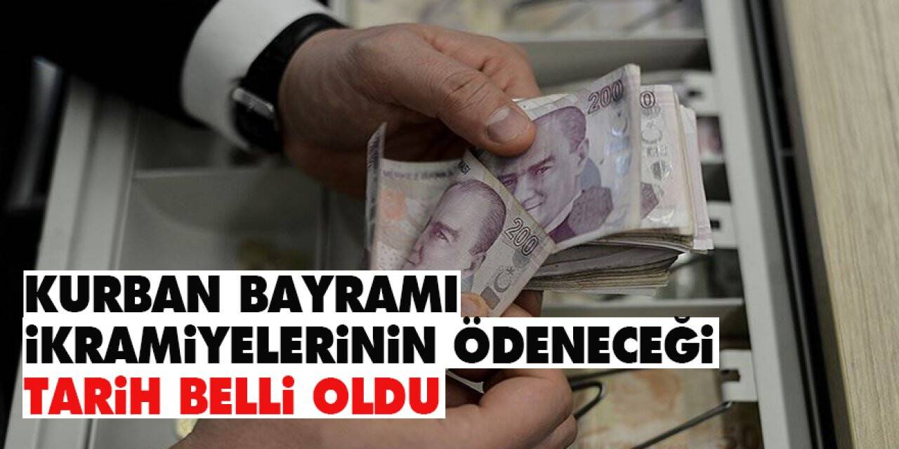 Kurban Bayramı ikramiyelerinin ödeneceği tarih belli oldu
