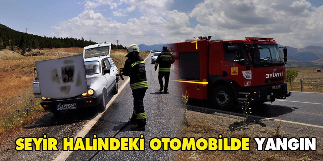 Konya’da seyir halindeki otomobilde yangın