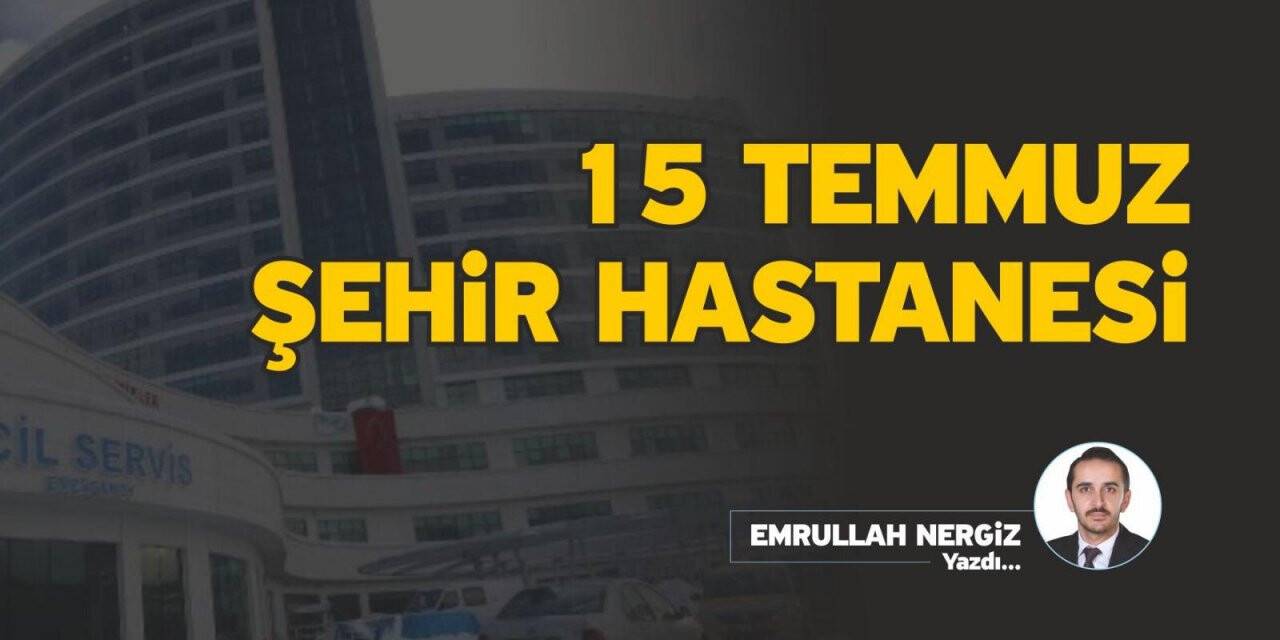 15 Temmuz Şehir Hastanesi