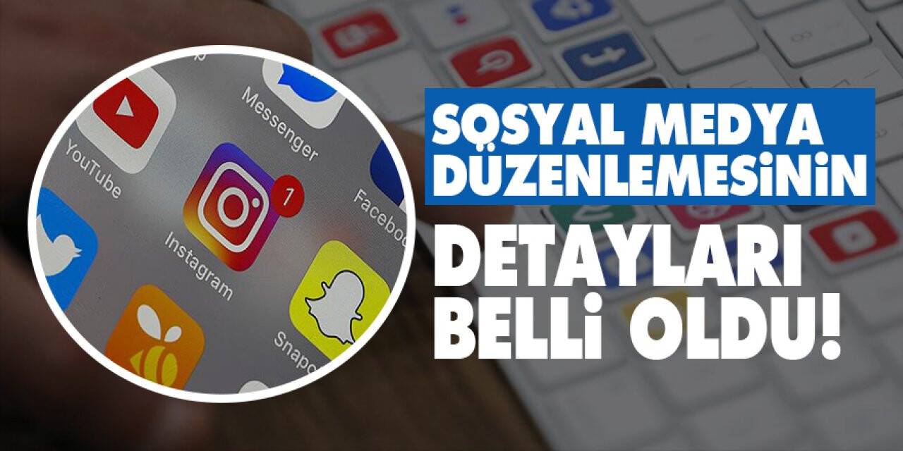 Sosyal Medya Düzenlemesinin Detayları Belli oldu!