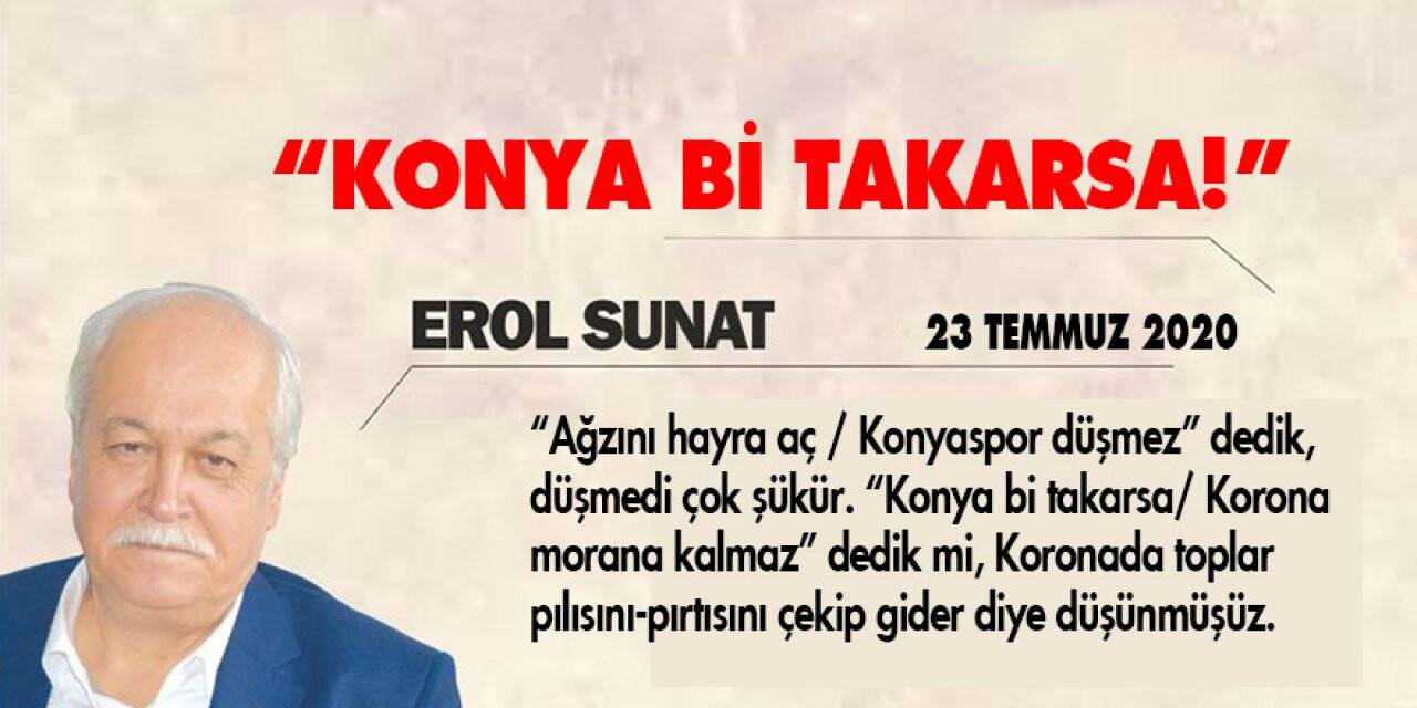 'Konya Bi Takarsa!'